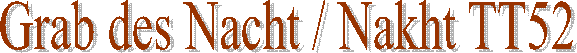 Grab des Nacht / Nakht TT52